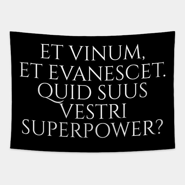 Classical Latin Phrase - I Make Wine Disappear - Superpower Tapestry by Styr Designs