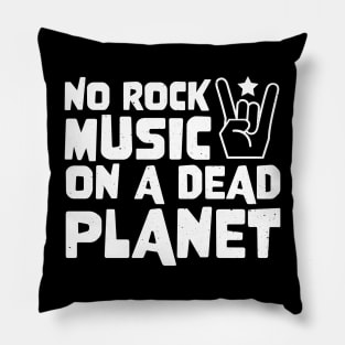 No Rock Music On A Dead Planet Pillow