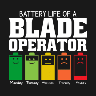 Battery Life Of A Blade Operator T-Shirt