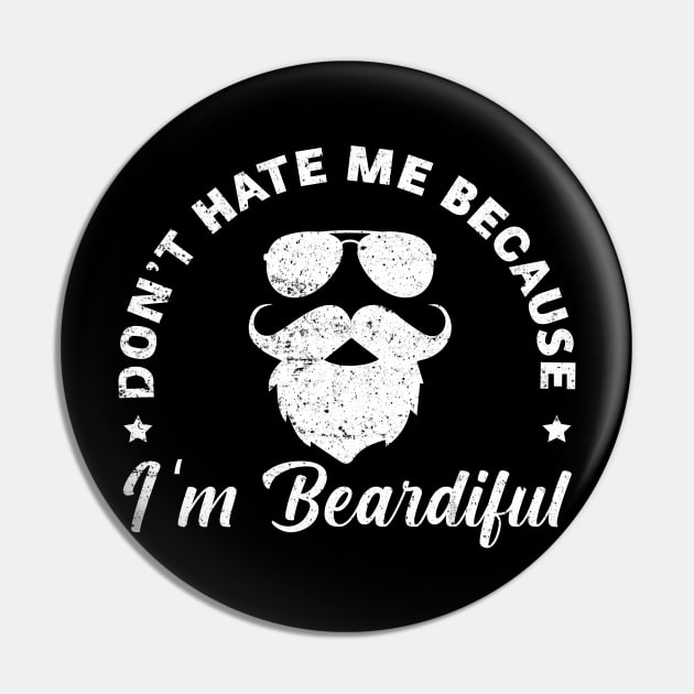 Don't hate me because tee Funny Beardiful Beard lover Gift For Men Pin by tearbytea