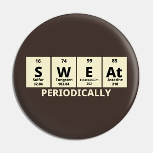 Sweat Periodically Pin