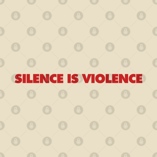 Silence Is Violence by koolpingu