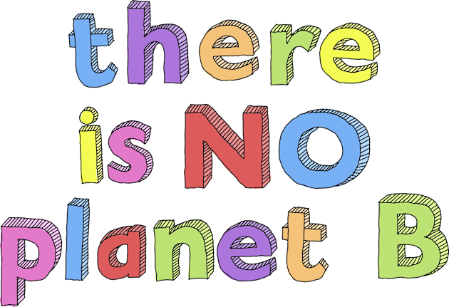 There Is No Planet B Handwritten Kids T-Shirt by NeonSunset