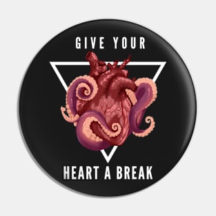 Tentacle Heart - Give your heart a break Pin