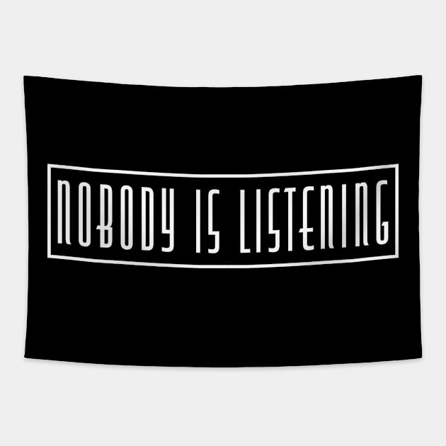 Nobody is listening Tapestry by LookFrog