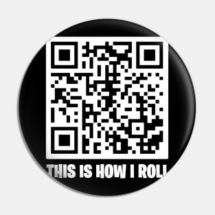 This Is How I Roll - Rick Roll Never Gonna Give You Up Pin