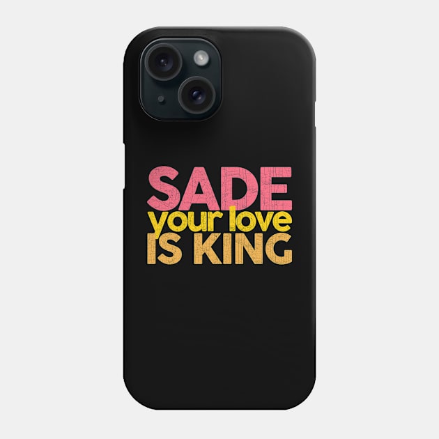 Your Love Is King Phone Case by DankFutura