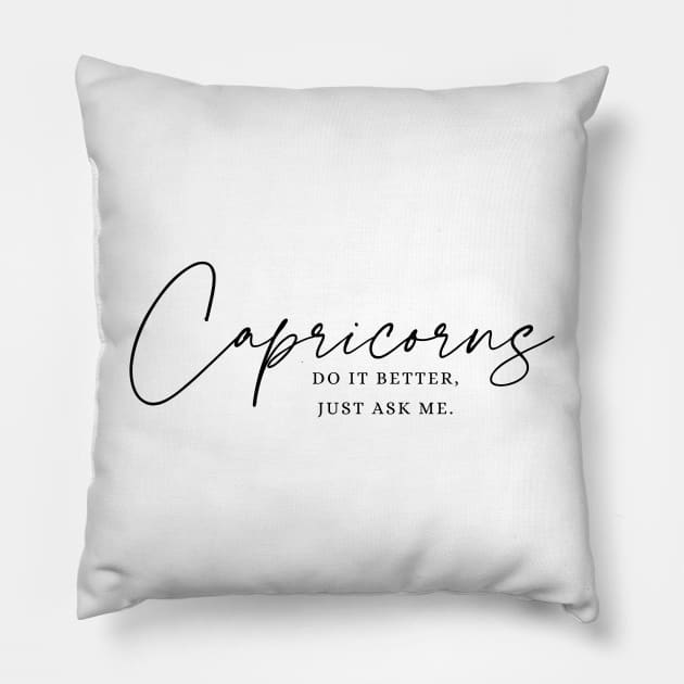 Capricorns - Do It Better, Just Ask Me | Confident Zodiac Pillow by JT Digital