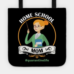 HomeSchool Mom #quarantinelife Tote