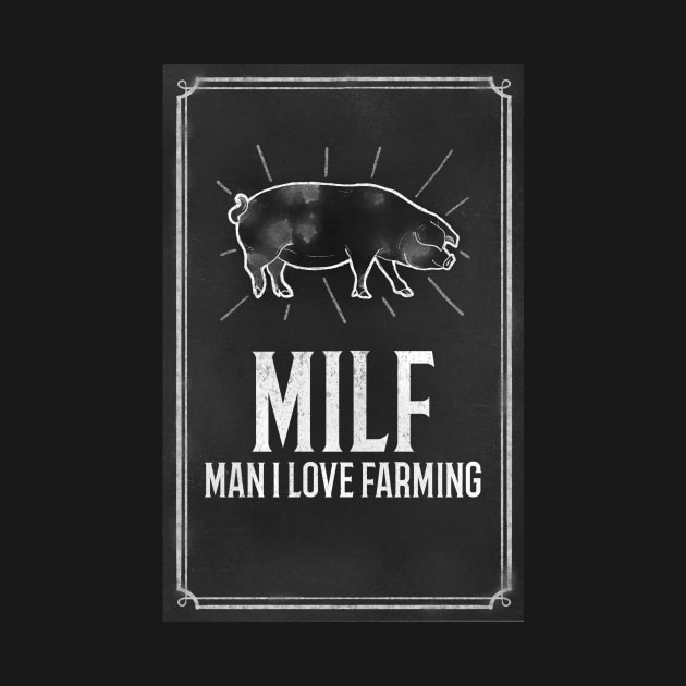 MILF Man I Love Farming Funny - man i love farming pig by Ken Adams Store