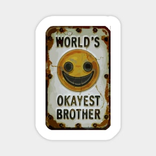 "Brotherhood Joyride: Worlds Okayest Edition"- Funny Brother Family Magnet