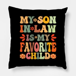 My Son In Law Is My Favorite Child Mother-In-Law Mothers Day Pillow