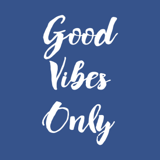 good vibes only 2 T-Shirt