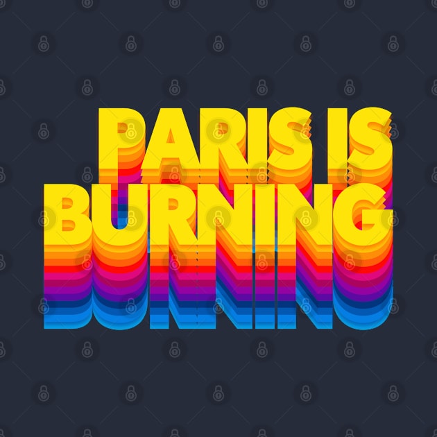 Paris Is Burning / Retro Typography Design by DankFutura