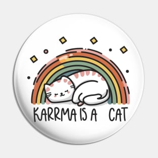 Karma Is A Cat Pin