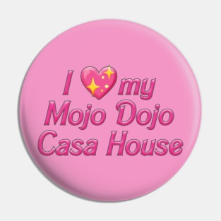 I heart my mojo dojo casa house Pin