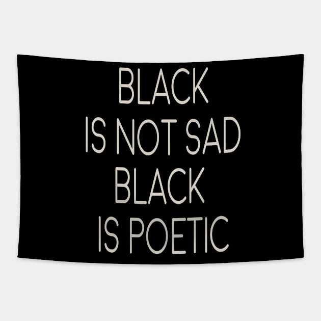 black is not sad - black is poetic Tapestry by twosisters