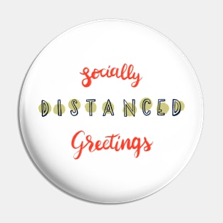 Socially Distanced Greetings Pin