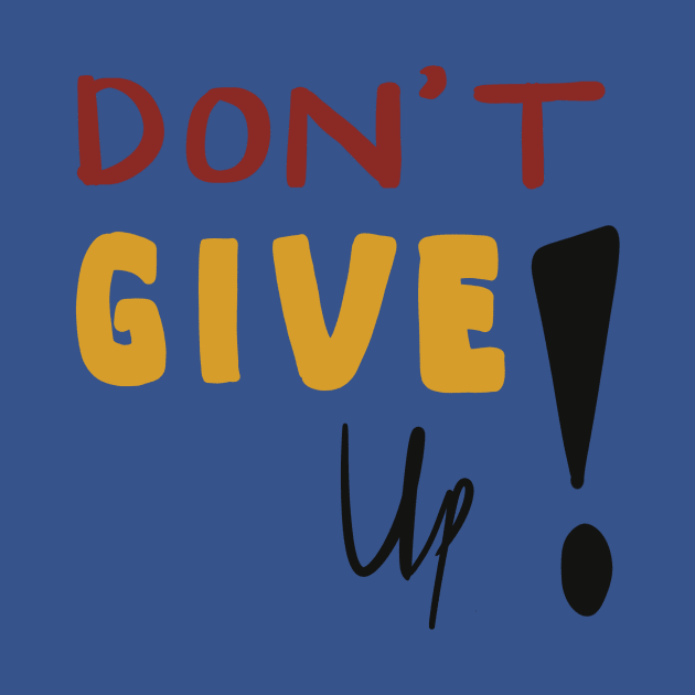 Don’t give Up by Lish Design