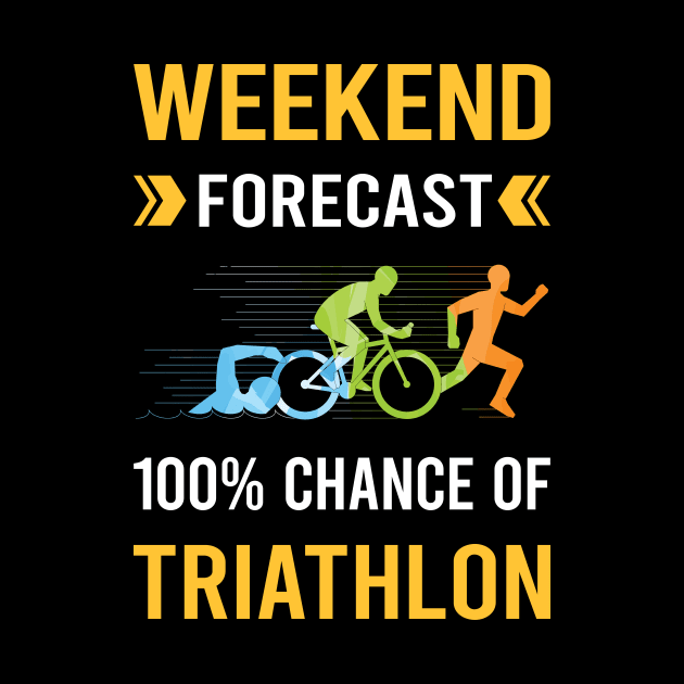 Weekend Forecast Triathlon Triathlete by Good Day