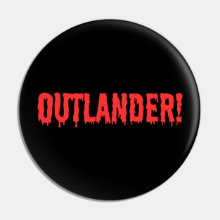 Outlander! Pin