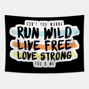 Run Wild Live Free Love Strong Tapestry