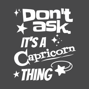 It's a Capricorn Thing T-Shirt