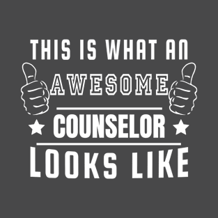 this is what an awesome Counselor Looks like T-Shirt