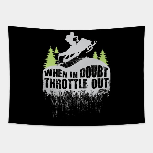 Snowmobile When in Doubt Throttle Out Tapestry by OffRoadStyles