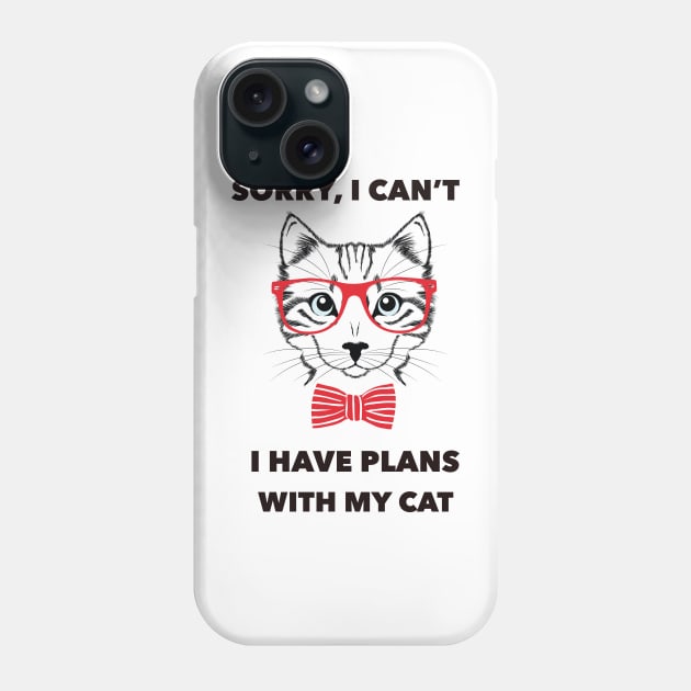 Sorry , i can't i have plans with my cat Phone Case by yellowpinko