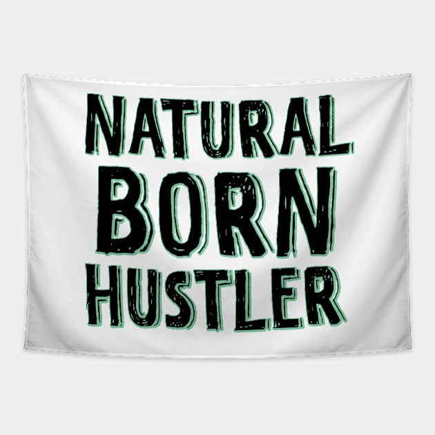 Natural born hustler Tapestry by SamridhiVerma18