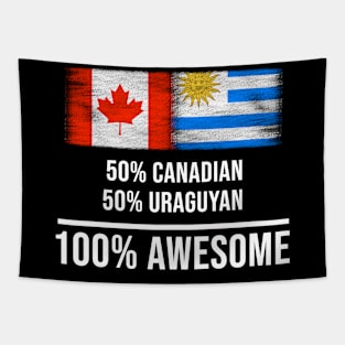 50% Canadian 50% Uraguyan 100% Awesome - Gift for Uraguyan Heritage From Uruguay Tapestry