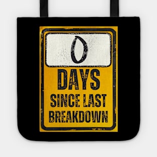 Zero Days Since Last Breakdown Sign Tote