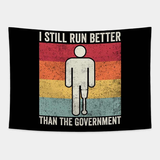 Still Run Better Than The Government Amputee Humor Tapestry by Visual Vibes