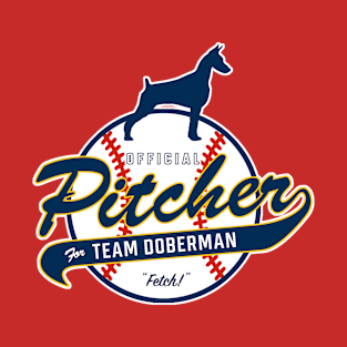 Official Pitcher for Team Doberman T-Shirt