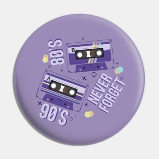 Never Forget 90's and 80's Pin