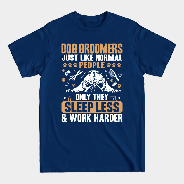 Discover Groomer Dog Groomer Dog Grooming - Groomer - T-Shirt