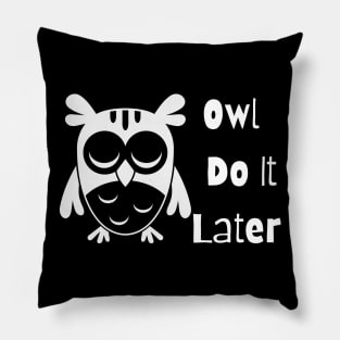 Owl Do it Later Pillow