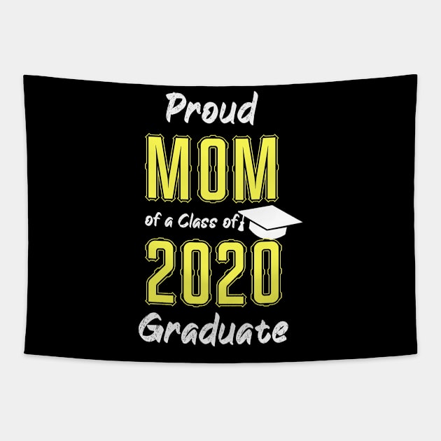 Proud Mom of a Class of 2020 Graduate Shirt Senior 20 Gift T-Shirt Tapestry by TOMOPRINT⭐⭐⭐⭐⭐
