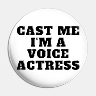 cast me i am voice actress Pin