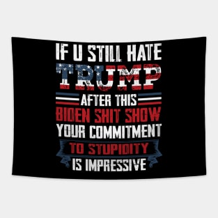If You Still Hate Trump, Trump Maga Ultra, Republican, Trump Supporter, Trump 2024 Tapestry