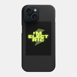 I'm electric Phone Case