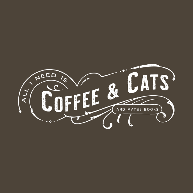 All I Need Is Coffee & Cats (and maybe books) by tommartinart