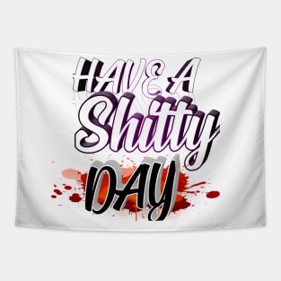 Have A shitty day 2020 Tapestry