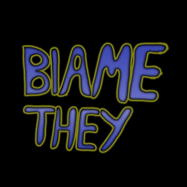 Blame They by IanWylie87