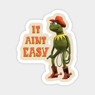 IT AINT EASY - Coybow Kermit Magnet