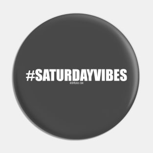 Saturday Vibes Pin