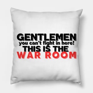 No Fighting in the War Room Pillow