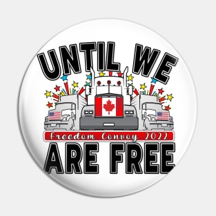 FREEDOM CONVOY 2022 UNTIL WE ARE ALL FREE LETTERS BLACK Pin