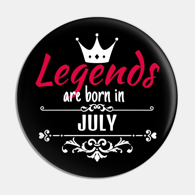 Legends are born in July Pin by boohenterprise